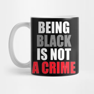 being black is not a crime Mug